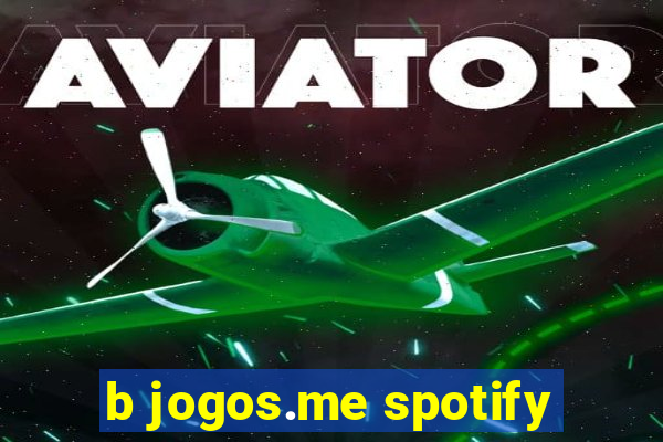 b jogos.me spotify